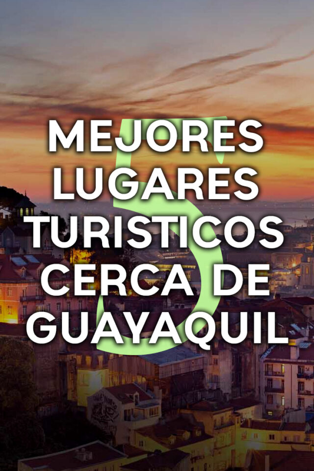 5 lugares que debes visitar a las afueras de Guayaquil, Ecuador