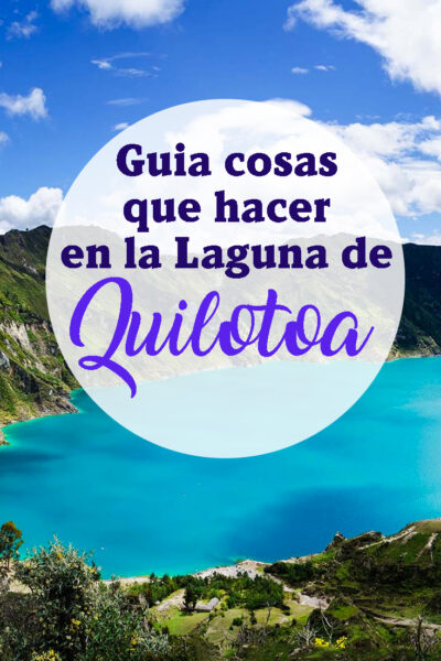 Guia de las mejores cosas que hacer en la Laguna de Quilotoa
