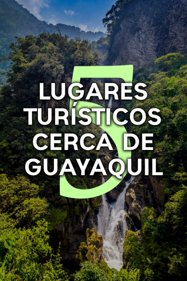 Conoce los 5 mejores lugares turísticos cerca de Guayaquil
