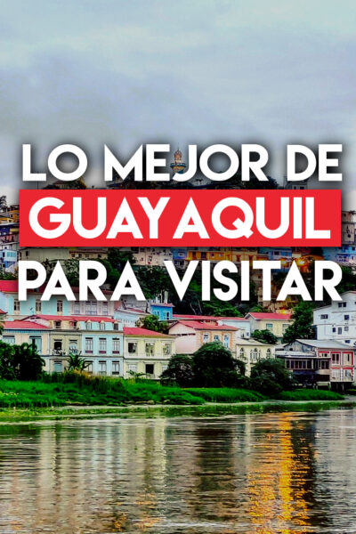 Los mejores lugares para visitar en Guayaquil